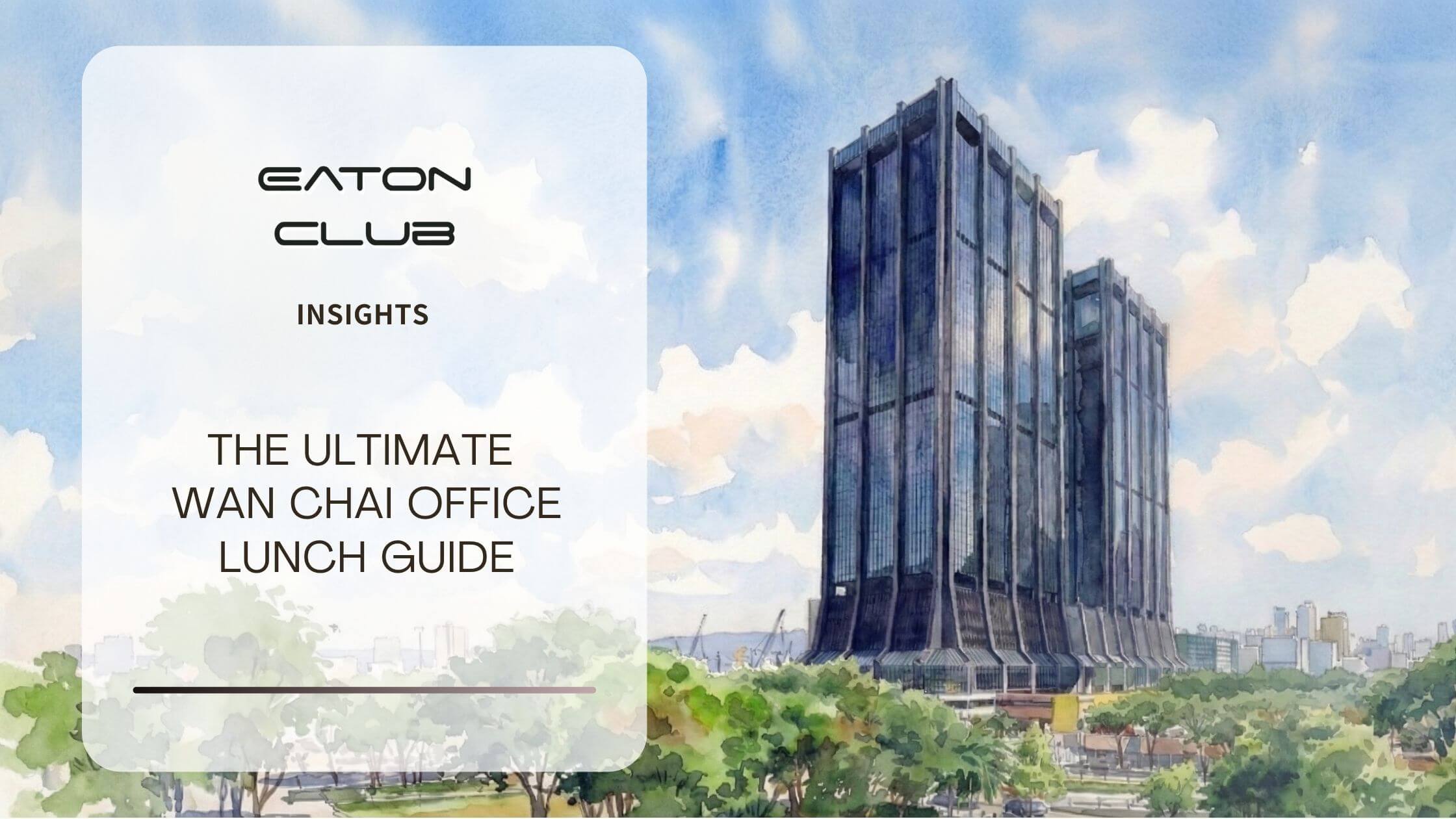 The Ultimate Wan Chai Business Lunch Guide: Great Eagle Centre Food Map