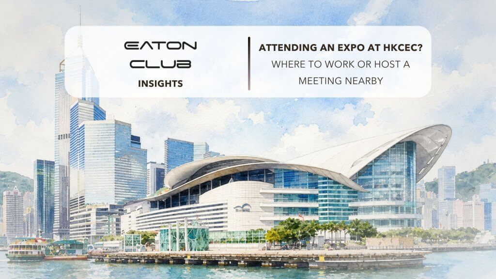 Attending an Expo at HKCEC? Where to Work or Host a Meeting Nearby